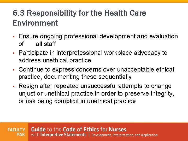 6. 3 Responsibility for the Health Care Environment § § Ensure ongoing professional development