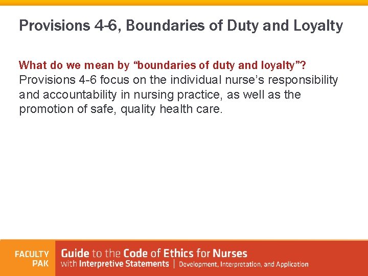 Provisions 4 -6, Boundaries of Duty and Loyalty What do we mean by “boundaries