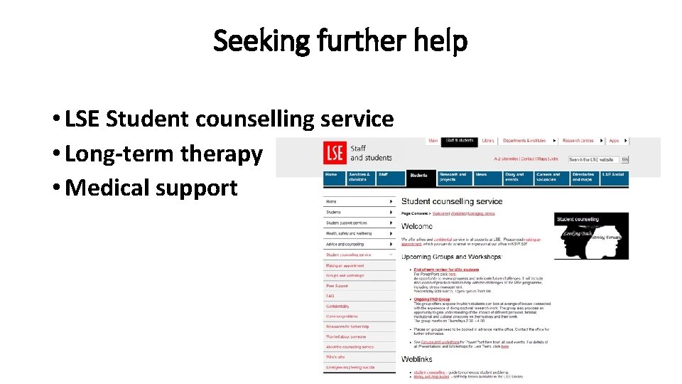 Seeking further help • LSE Student counselling service • Long-term therapy • Medical support