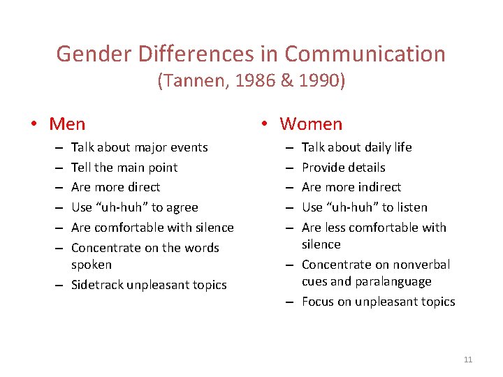 Gender Differences in Communication (Tannen, 1986 & 1990) • Men Talk about major events