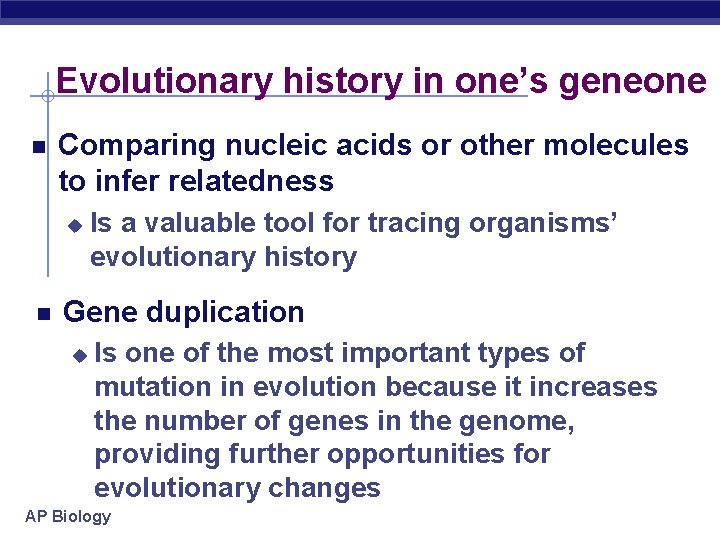 Evolutionary history in one’s geneone Comparing nucleic acids or other molecules to infer relatedness