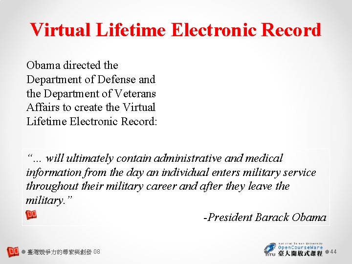 Virtual Lifetime Electronic Record Obama directed the Department of Defense and the Department of