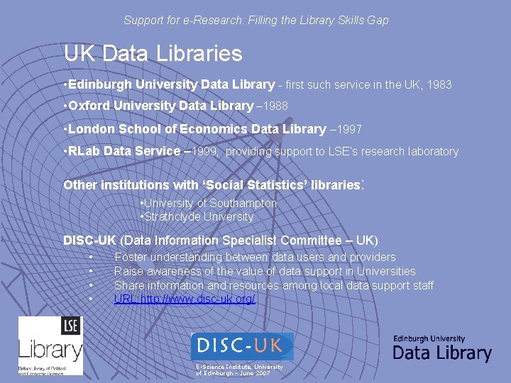 Support for e-Research: Filling the Library Skills Gap UK Data Libraries • Edinburgh University