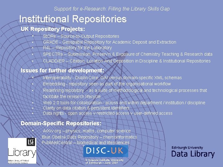 Support for e-Research: Filling the Library Skills Gap Institutional Repositories UK Repository Projects: •