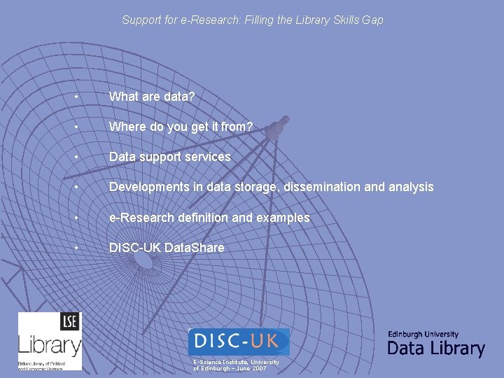 Support for e-Research: Filling the Library Skills Gap • What are data? • Where