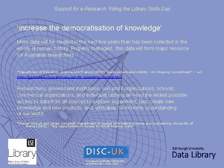 Support for e-Research: Filling the Library Skills Gap ‘increase the democratisation of knowledge’ More