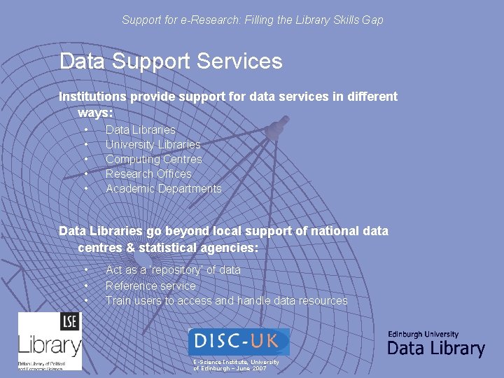 Support for e-Research: Filling the Library Skills Gap Data Support Services Institutions provide support