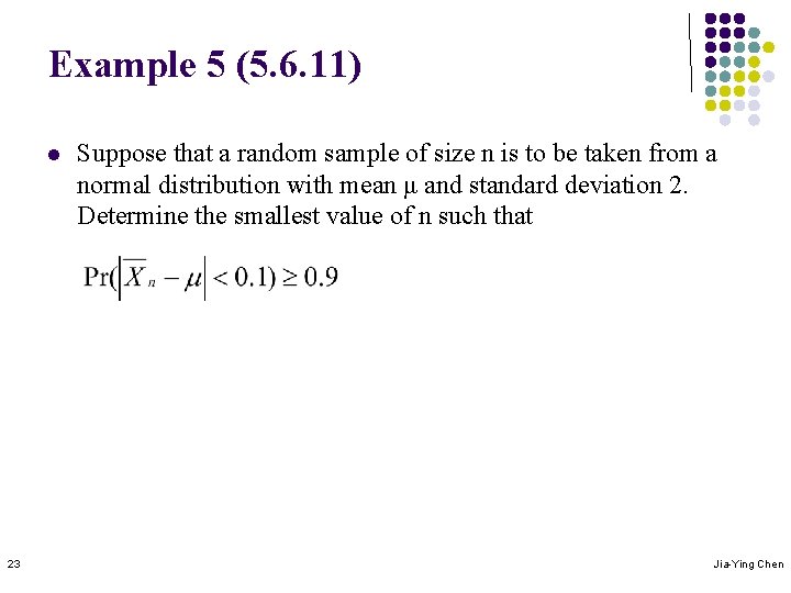 Example 5 (5. 6. 11) l 23 Suppose that a random sample of size