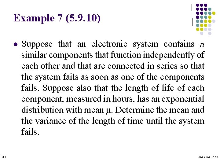 Example 7 (5. 9. 10) l 30 Suppose that an electronic system contains n