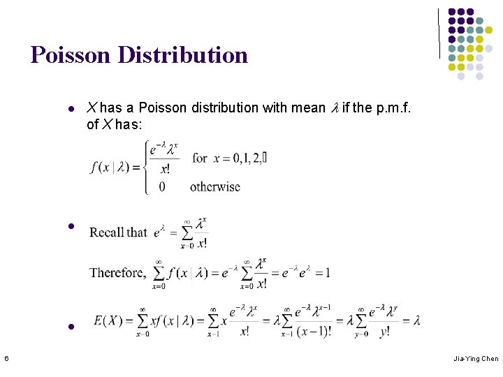 Poisson Distribution l X has a Poisson distribution with mean l if the p.