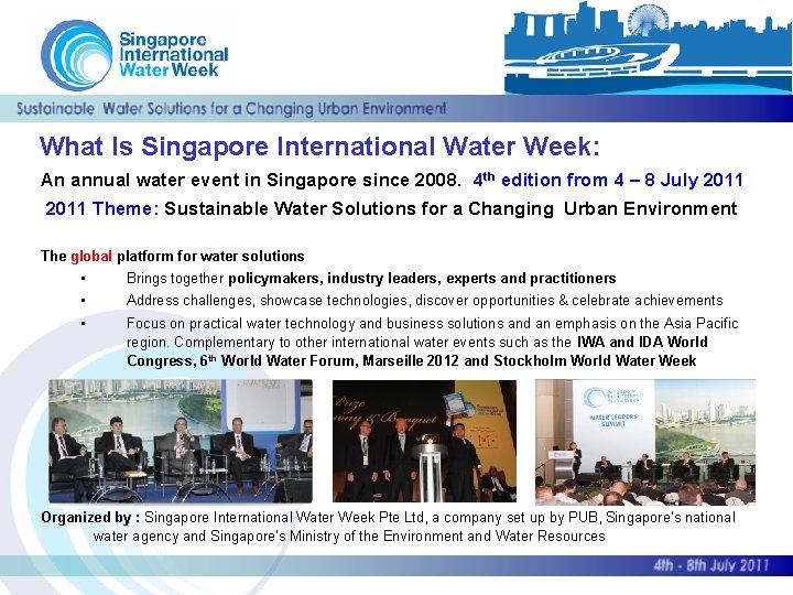 What Is Singapore International Water Week: An annual water event in Singapore since 2008.