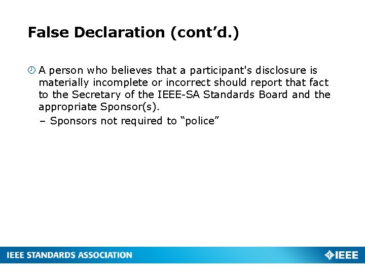 False Declaration (cont’d. ) A person who believes that a participant's disclosure is materially