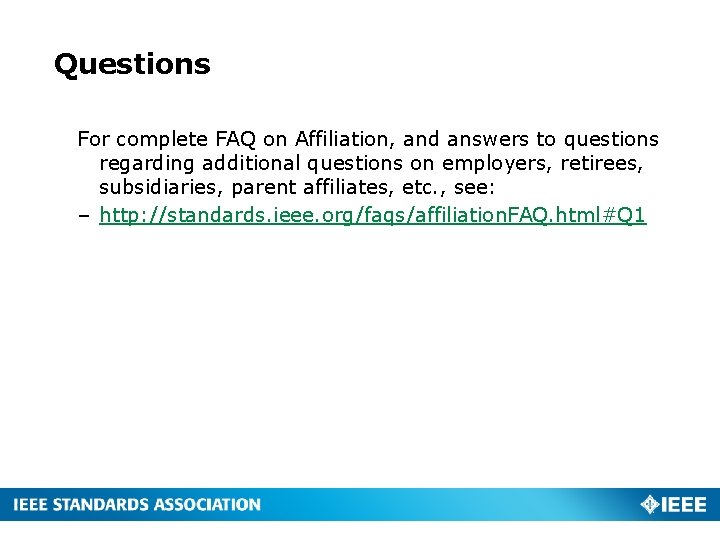 Questions For complete FAQ on Affiliation, and answers to questions regarding additional questions on