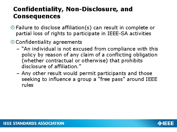 Confidentiality, Non-Disclosure, and Consequences Failure to disclose affiliation(s) can result in complete or partial