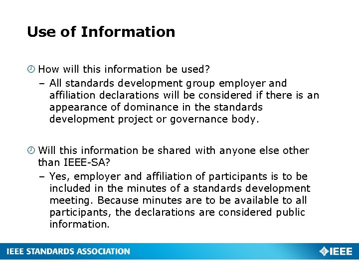 Use of Information How will this information be used? – All standards development group
