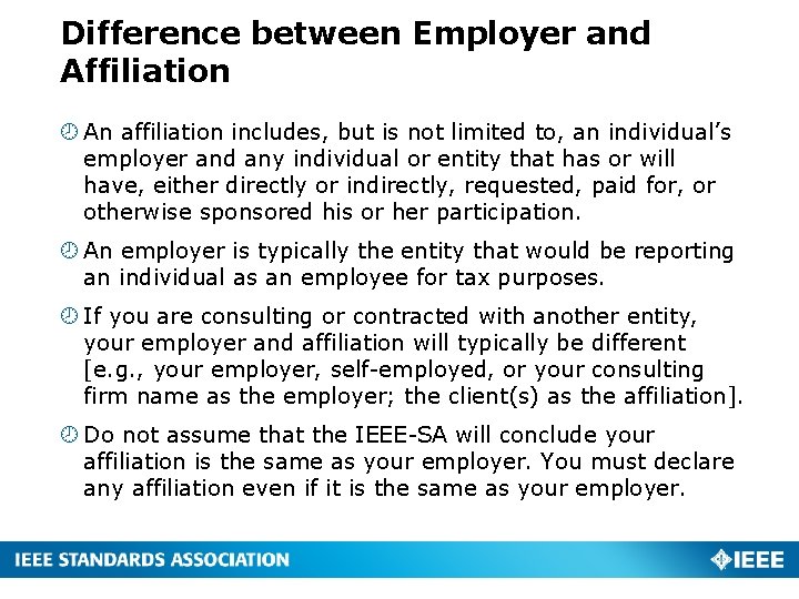 Difference between Employer and Affiliation An affiliation includes, but is not limited to, an