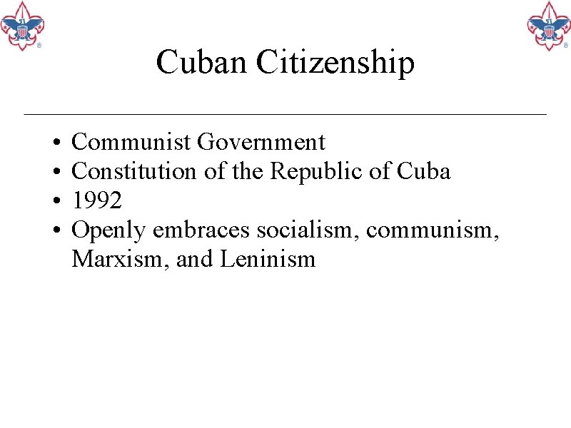 Cuban Citizenship • • Communist Government Constitution of the Republic of Cuba 1992 Openly