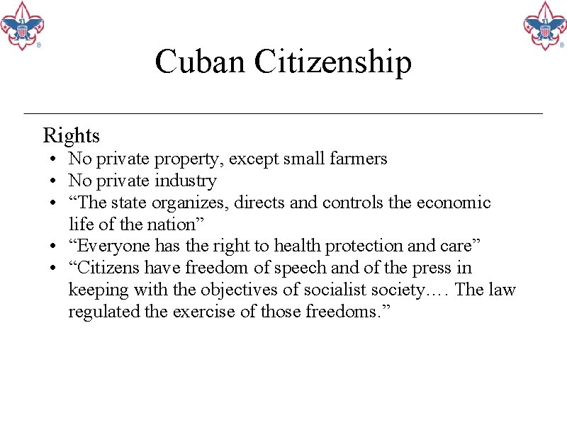 Cuban Citizenship Rights • No private property, except small farmers • No private industry
