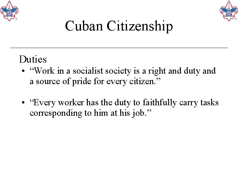 Cuban Citizenship Duties • “Work in a socialist society is a right and duty