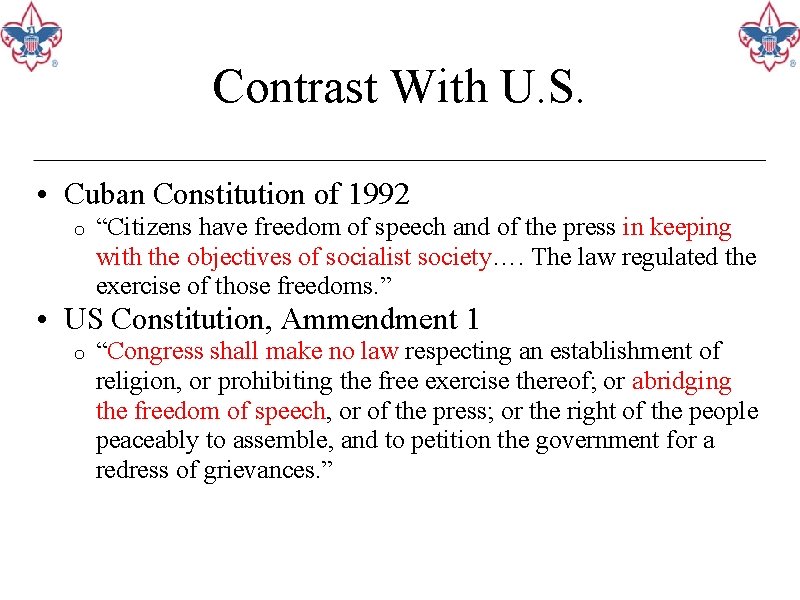 Contrast With U. S. • Cuban Constitution of 1992 o “Citizens have freedom of