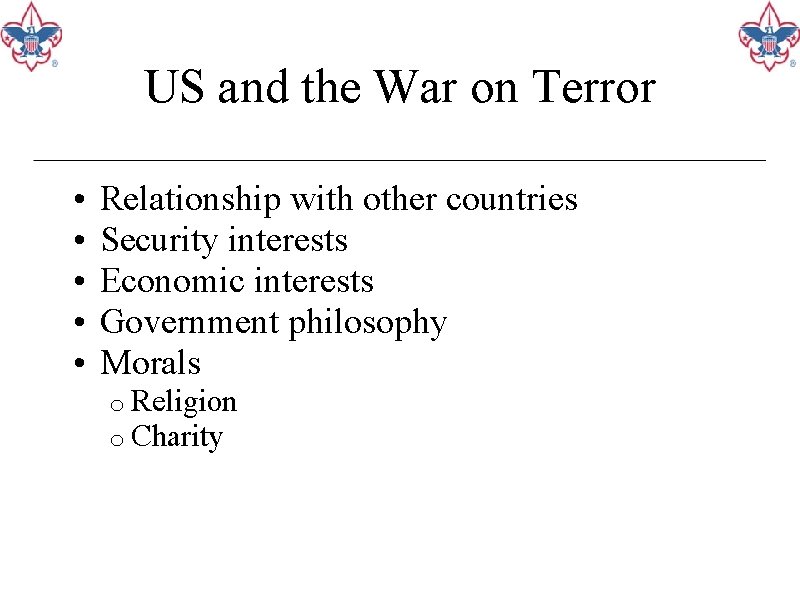 US and the War on Terror • • • Relationship with other countries Security