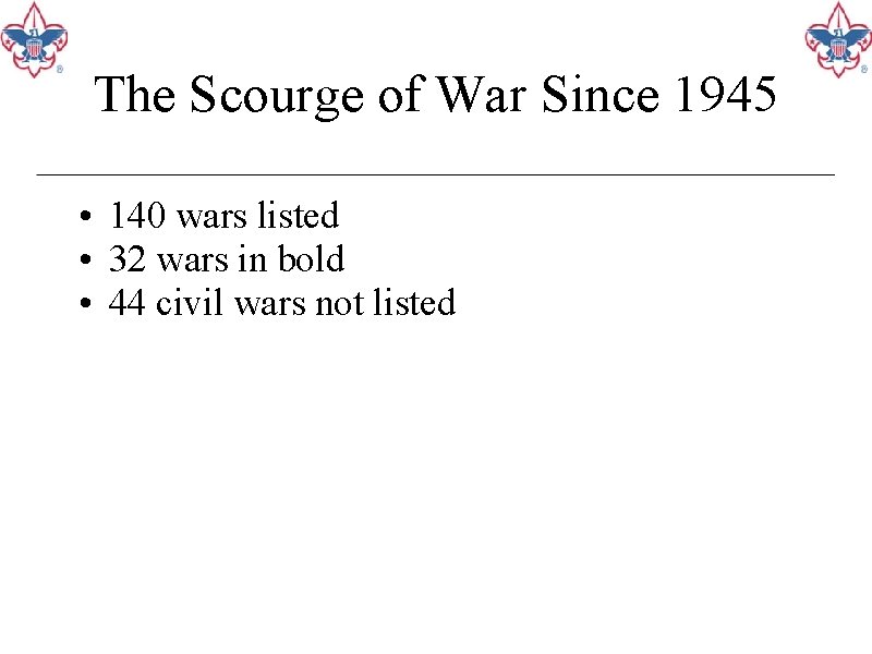 The Scourge of War Since 1945 • 140 wars listed • 32 wars in