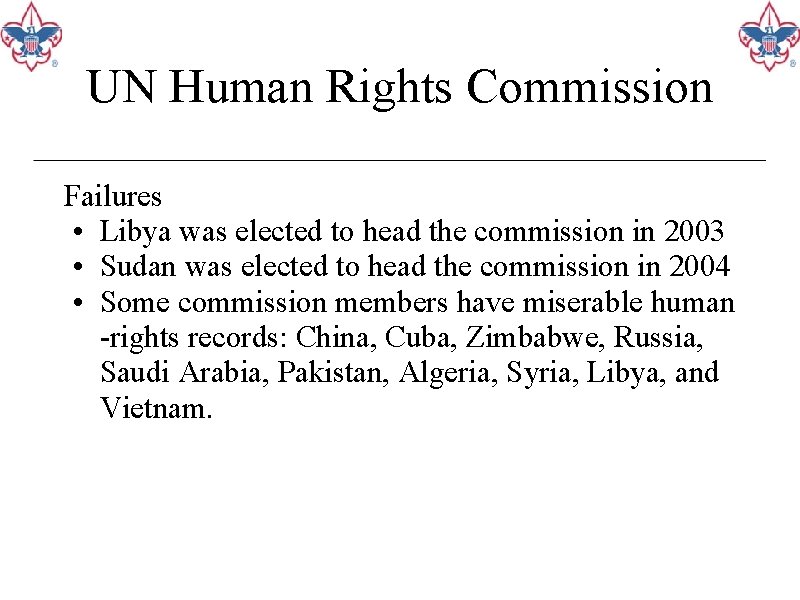 UN Human Rights Commission Failures • Libya was elected to head the commission in