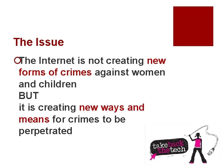The Issue ¡The Internet is not creating new forms of crimes against women and