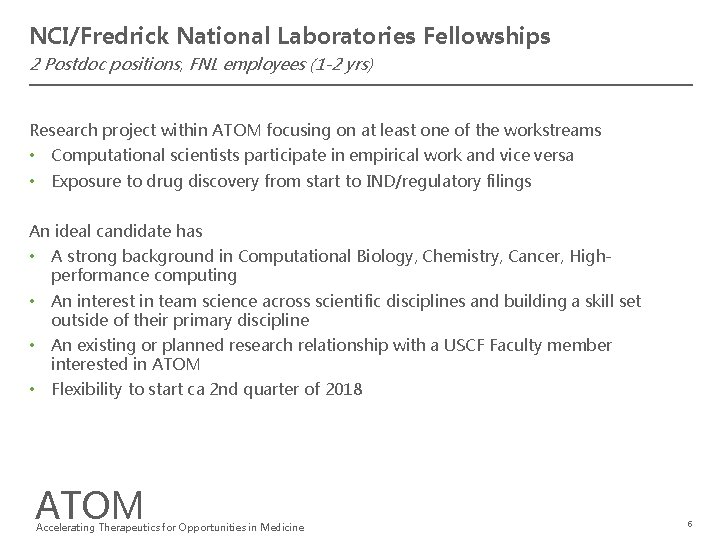 NCI/Fredrick National Laboratories Fellowships 2 Postdoc positions, FNL employees (1 -2 yrs) Research project