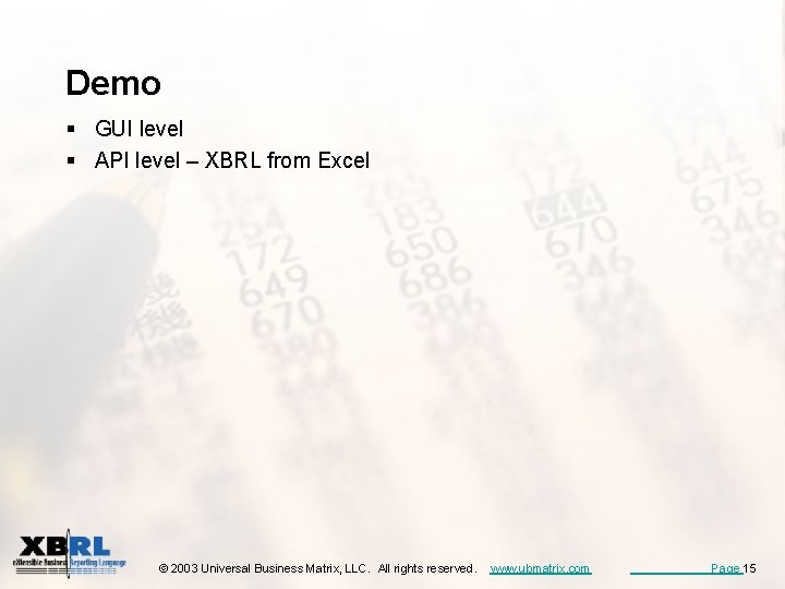 Demo § GUI level § API level – XBRL from Excel © 2003 Universal