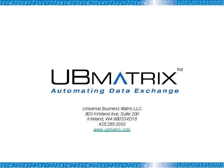 Universal Business Matrix LLC 803 Kirkland Ave, Suite 200 Kirkland, WA 98033 -6318 425.