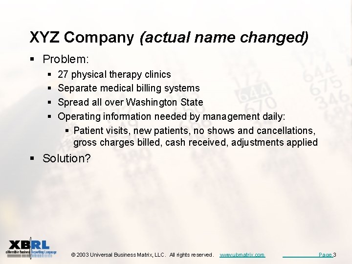 XYZ Company (actual name changed) § Problem: § § 27 physical therapy clinics Separate