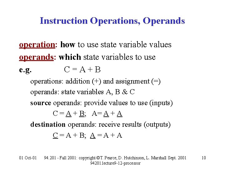 Instruction Operations, Operands operation: how to use state variable values operands: which state variables