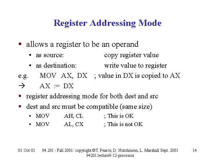 Register Addressing Mode § allows a register to be an operand • as source: