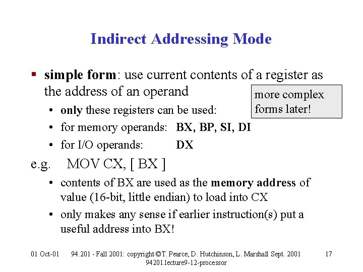 Indirect Addressing Mode § simple form: use current contents of a register as the