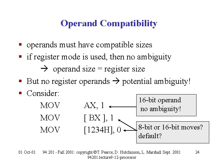 Operand Compatibility § operands must have compatible sizes § if register mode is used,