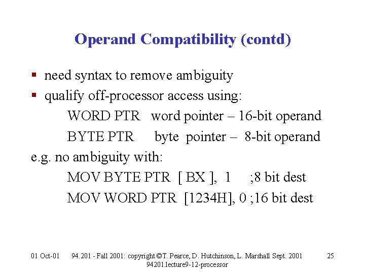 Operand Compatibility (contd) § need syntax to remove ambiguity § qualify off-processor access using: