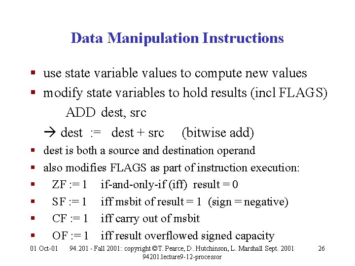 Data Manipulation Instructions § use state variable values to compute new values § modify