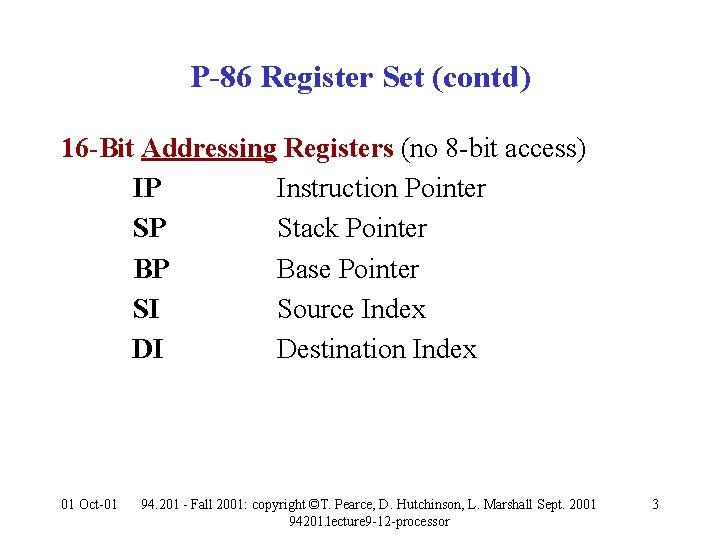 P-86 Register Set (contd) 16 -Bit Addressing Registers (no 8 -bit access) IP Instruction