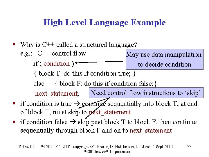 High Level Language Example § Why is C++ called a structured language? e. g.