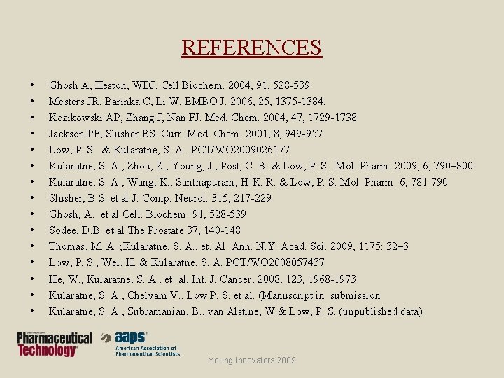 REFERENCES • • • • Ghosh A, Heston, WDJ. Cell Biochem. 2004, 91, 528