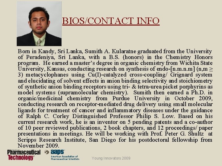 BIOS/CONTACT INFO Born in Kandy, Sri Lanka, Sumith A. Kularatne graduated from the University