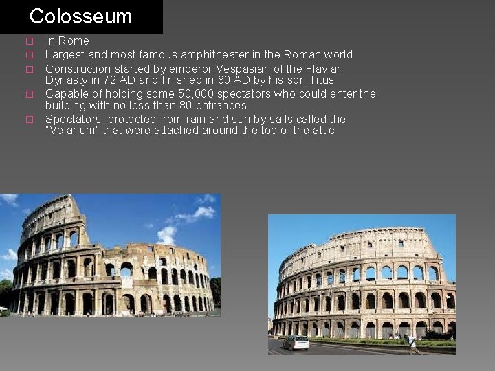 Colosseum In Rome Largest and most famous amphitheater in the Roman world Construction started