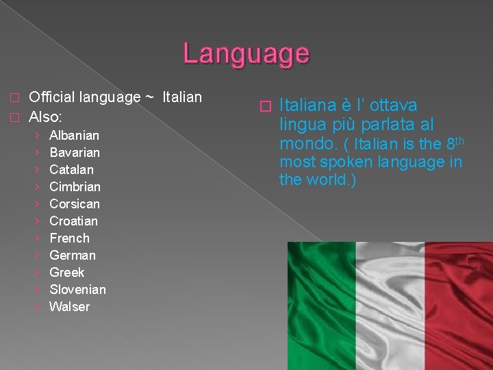 Language Official language ~ Italian � Also: � › › › Albanian Bavarian Catalan