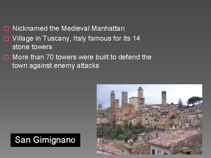 Nicknamed the Medieval Manhattan � Village in Tuscany, Italy famous for its 14 stone