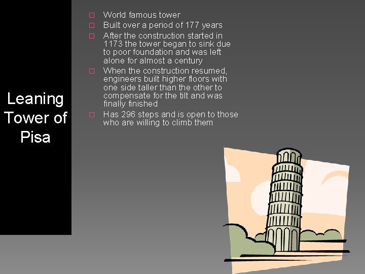 World famous tower Built over a period of 177 years After the construction started