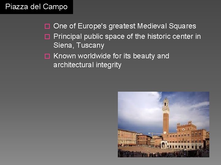Piazza del Campo One of Europe's greatest Medieval Squares � Principal public space of