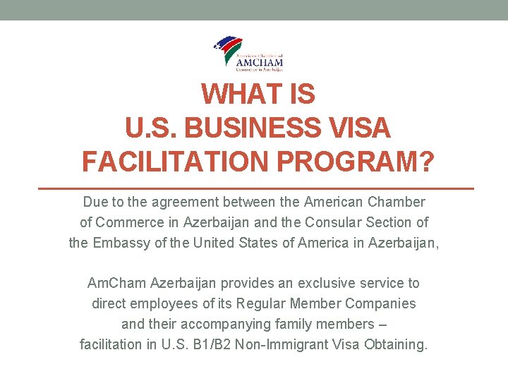 WHAT IS U. S. BUSINESS VISA FACILITATION PROGRAM? Due to the agreement between the