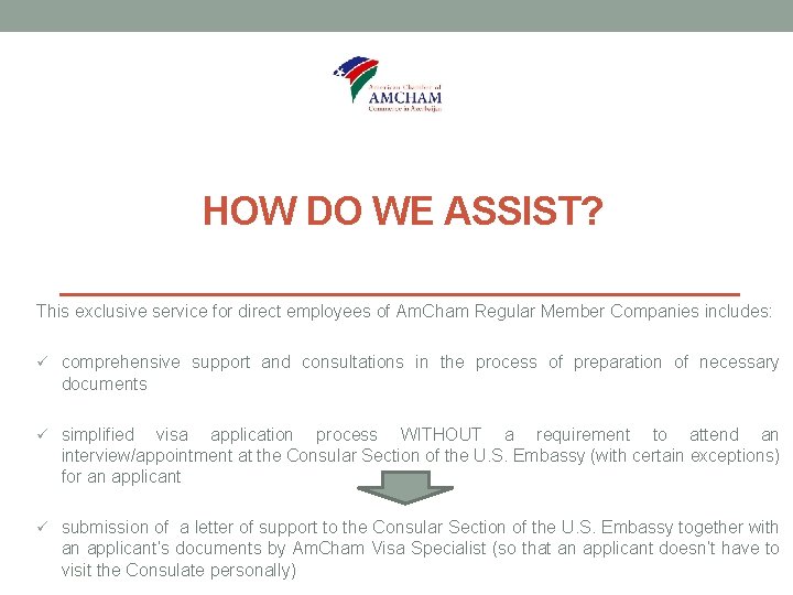 HOW DO WE ASSIST? This exclusive service for direct employees of Am. Cham Regular