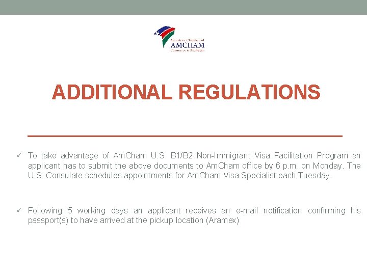 ADDITIONAL REGULATIONS ü To take advantage of Am. Cham U. S. B 1/B 2